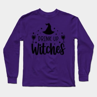 Drink Up Witches! | Halloween Vibes Long Sleeve T-Shirt